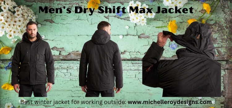 Best winter work jackets for extreme cold men's Men's Dry Shift Max Jacket