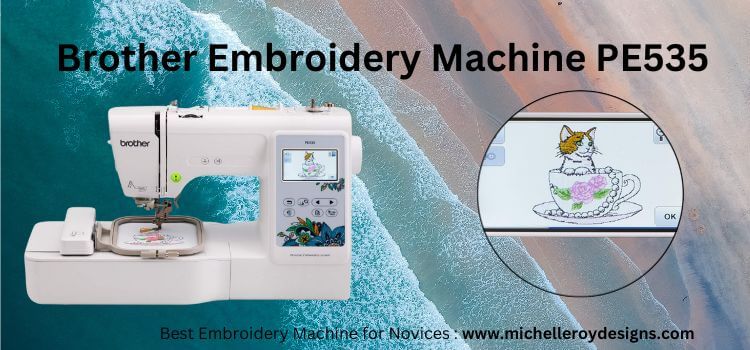The Best Entry-Level Embroidery Machine— Brother Embroidery Machine PE535