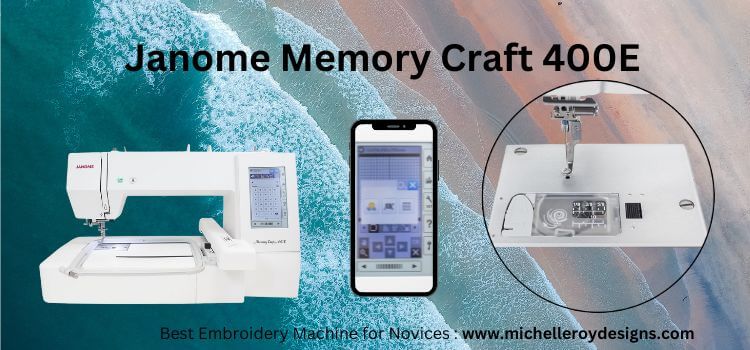 The Best Machine Just for Embroidery for Beginner— Janome Memory Craft 400E