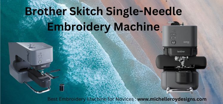 best embroidery machine for business— Brother Skitch Single-Needle Embroidery Machine