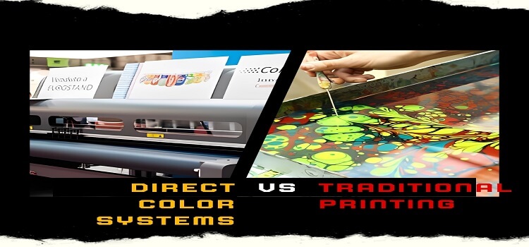 Direct Color Systems vs. Traditional Printing Methods